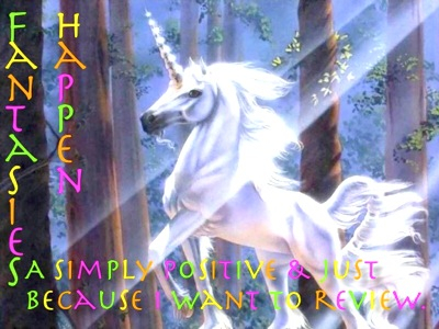 Fantasies unicorn Simply Positive & Just Because I Want To Sig