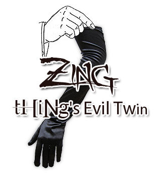 Zing is tHiNg's evil twin!